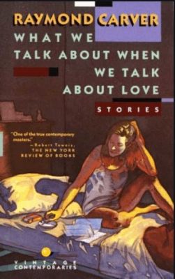  “What We Talk About When We Talk About Love”  - Tarinoita ihmisen sydämestä ja kahvikupeista